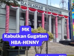 MK Menerima Gugatan HBA-HENNY Dan Membatalkan Keputusan KPUD Empat Lawang 