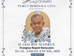 Ayahanda Bupati Banyuasin, H. Askolani Wafat Di Usia 75 Tahun