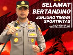 Kapolres Bangka Barat Ajak Masyarakat NOBAR ! Turnamen Premium “Bhayangkara Cup” 