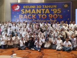 Kembali ke Era ’90-an: ’95 BACK TO 90’s Reuni Ke-30 “Hanyutkan Alumni Dalam Kenangan”