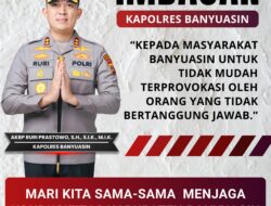 Kapolres Banyuasin Imbau Masyarakat Tak Terprovokasi