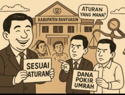 Pokir Umrah Banyuasin Jadi Sorotan Publik ! Desak Pemkab Buka Data Dan Dasar Hukum