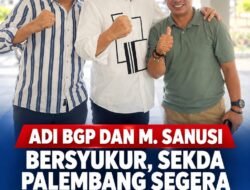ADI BGP dan M. Sanusi Bersyukur, Sekda Kota Palembang Afrizal Hasyim Segera Comeback